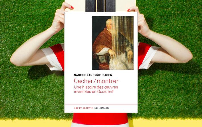 “Cacher/Montrer”, de Nadeije Laneyrie-Dagen : l’art dévoilé “Cacher/Montrer”, de Nadeije Laneyrie-Dagen : l’art dévoilé