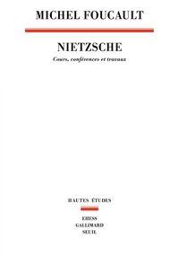 Nietzsche. Cours, conférences et travaux