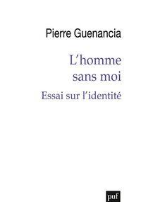 L’Homme sans moi. Essai sur l’identité