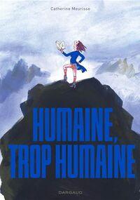 Humaine, trop humaine