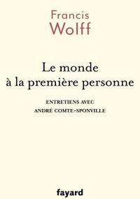 Le Monde à la première personne. Entretiens avec André Comte-Sponville