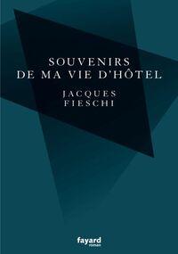 Souvenirs de ma vie d’hôtel 