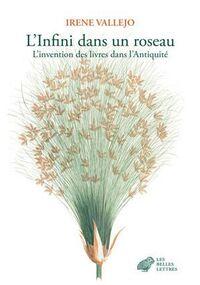 L’Infini dans un roseau. L’invention des livres dans l’Antiquité