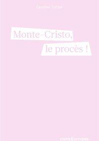 Monte-Cristo, le procès ! 