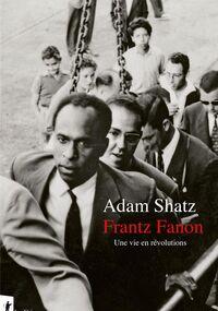 Frantz Fanon. Une vie en révolutions