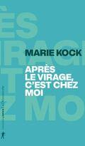 Après le virage, c’est chez moi