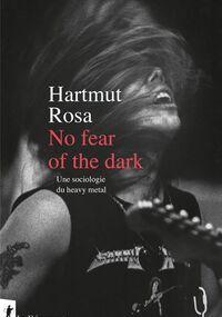 No Fear of the Dark. Une sociologie du heavy metal