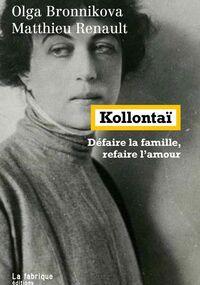 Kollontaï. Défaire la famille, refaire l’amour