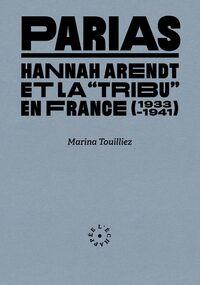 Parias. Hannah Arendt et la « tribu » en France (1933-1941)