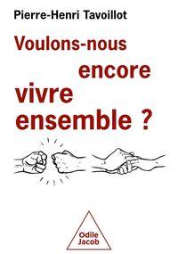 Voulons-nous encore vivre ensemble ?