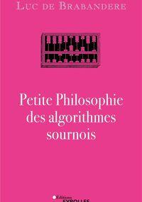 Petite Philosophie des algorithmes sournois