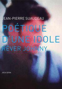 Poétique d’une idole. Rêver Johnny