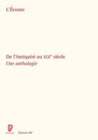 L’Écoute. De l’Antiquité au XIXe siècle. Une anthologie