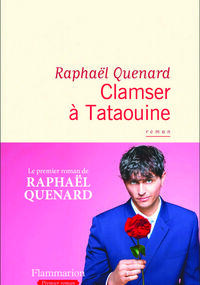 “Clamser à Tataouine”, de Raphaël Quenard 