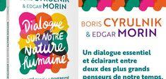 Boris Cyrulnik & Edgar Morin : Dialogue sur notre nature humaine Boris Cyrulnik & Edgar Morin : Dialogue sur notre nature humaine