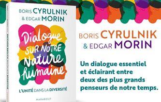 Boris Cyrulnik & Edgar Morin : Dialogue sur notre nature humaine