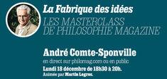 Participez à la masterclass d’André Comte-Sponville organisée par “Philosophie magazine” Participez à la masterclass d’André Comte-Sponville organisée par “Philosophie magazine”